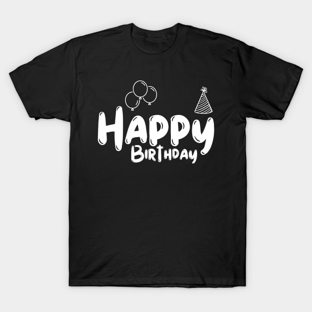 Happy Birthday Gift T-Shirt by NICHE&NICHE